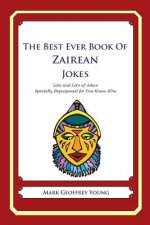 The Best Ever Book Zairean Jokes: Lots and Lots of Jokes Specially Repurposed for You-Know-Who