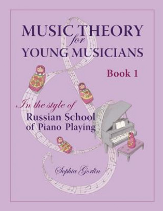 Music Theory for Young Musicians: In the Style of Russian School of Piano Playing