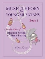 Music Theory for Young Musicians: In the Style of Russian School of Piano Playing