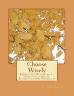 Choose Wisely: Cognitive Behavioral Substance Abuse Intervention Program