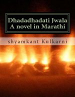 Dhadadhadati Jwala: Flaring Flame
