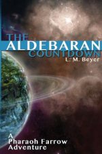 The Aldebaran Countdown: A Pharaoh Farrow Adventure