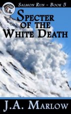 Specter of the White Death (Salmon Run - Book 5)