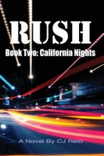 Rush: Book Two: California Nights
