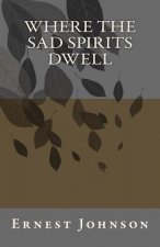 Where the sad spirits dwell