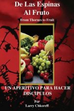 De las Espinas al Fruto - Thorns to Fruit Spanish
