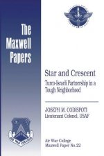 Star and Crescent: Turco-Israeli Partnership in a Tough Neighborhood: Maxwell Paper No. 22