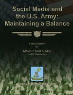 Social Media and the U.S. Army: Maintaining a Balance