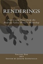 Renderings: Poetry and Prose from the Hudson Valley Writers Workshop