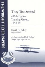 They Too Served: 496th Fighter Training Group, 1943-45: Wright Flyer Paper No. 13