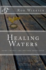 Healing Waters: some things are better than gold