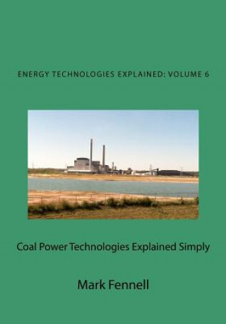 Coal Power Technologies Explained Simply: Energy Technologies Explained Simply