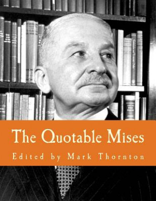 The Quotable Mises (Large Print Edition)