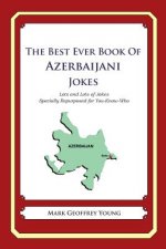 The Best Ever Book of Azerbaijani Jokes: Lots and Lots of Jokes Specially Repurposed for You-Know-Who