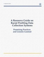 A Resource Guide on Racial Profiling Data Collection Systems: Promising Practices and Lessons Learned