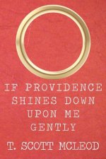 If Providence Shines Down Upon Me Gently