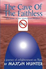 Cave Of The Faithless: The story of the anonymous prophet