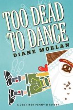 Too Dead to Dance: A Jennifer Penny Mystery