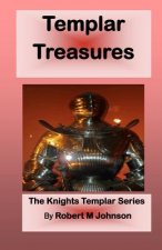 Templar Treasures: The Knights Templar Series