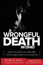 A Wrongful Death in Ohio: Actions Families Can Take After The Wrongful Death of a Loved One