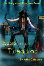 Kiss of the Traitor: A Hollywood Cowboys Novel
