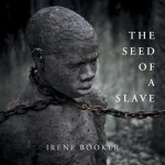 Seed of a Slave