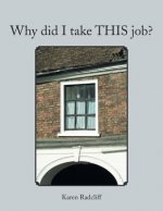 Why Did I Take This Job?