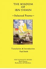 The Wisdom of Ibn Yamin: Selected Poems