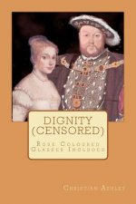 Dignity (Censored): Rose Coloured Glasses Included