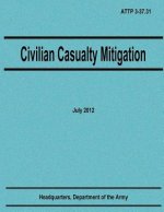 Civilian Casualty Mitigation (ATTP 3-37.31)