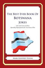 The Best Ever Book of Botswana Jokes: Lots and Lots of Jokes Specially Repurposed for You-Know-Who