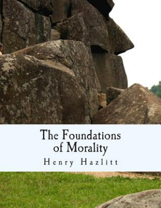 The Foundations of Morality (Large Print Edition)