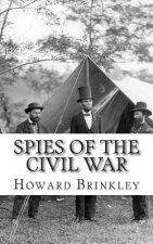 Spies of the Civil War: The History of Espionage In the Civil War