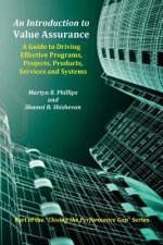 An Introduction to Value Assurance: A Guide to Driving Effective Programs, Projects, Products, Services and Systems