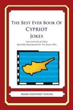 The Best Ever Book of Cypriot Jokes: Lots and Lots of Jokes Specially Repurposed for You-Know-Who