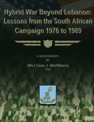 Hybrid War Beyond Lebanon: Lessons From the South African Campaign 1976 to 1989
