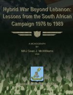 Hybrid War Beyond Lebanon: Lessons From the South African Campaign 1976 to 1989