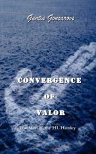 Convergence of Valor: The Men of the H.L. Hunley