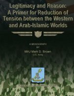 Legitimacy and Reason: A Primer for Reduction of Tension Between the Western and Arab-Islamic Worlds