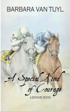A Special Kind of Courage: A Bonnie Book