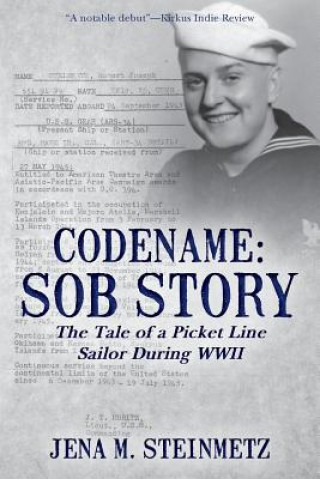 Codename: Sob Story: The Tale of a Picket Line Sailor During WWII