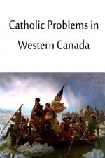 Catholic Problems in Western Canada