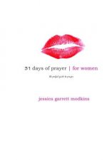 31 Days of Prayer for Women: The Perfect Guide For Prayer