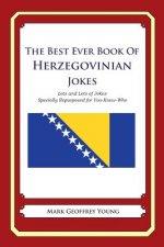 The Best Ever Book of Herzegovinian Jokes: Lots and Lots of Jokes Specially Repurposed for You-Know-Who