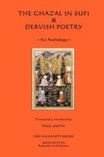 The Ghazal in Sufi & Dervish Poetry: An Anthology