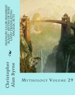 Shangri-La or Shamb(h)ala(h) - Myths of Pure Land Translating Angelic Acts: Mythology Volume 29