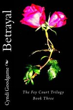 Betrayal: The Fey Court Trilogy