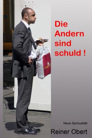 Die Andern sind schuld !