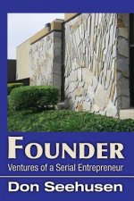 Founder: Ventures of a Serial Entrepreneur