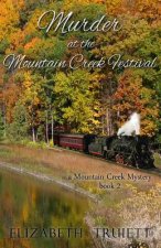 Murder at the Mountain Creek Festival: a Mountain Creek Mystery
